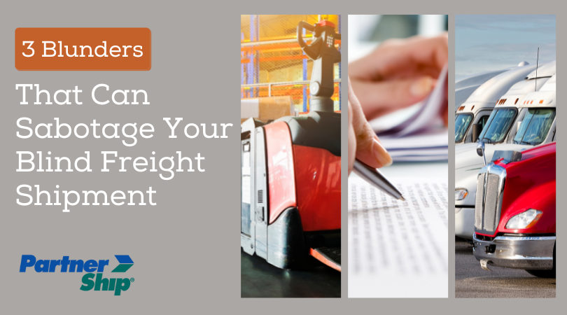 3 Blunders That Can Sabotage Your Blind Freight Shipments Title Graphic